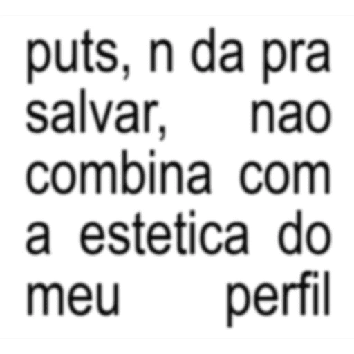 Figurinha de MEMES E FRASES SÓ AS NOVAS para WhatsApp (11 de 15)